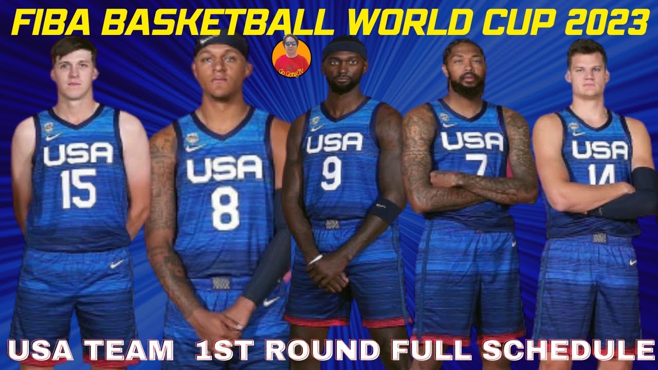 USA 1ST ROUND FIBA BASKETBALL WORLD CUP 2023 GAME SCHEDULEUSA GAME
