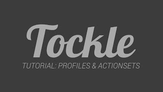 Tockle Tutorial: Profiles and ActionSets screenshot 1