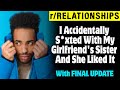 r/Relationships | I Accidentally S*xted With My Girlfriend's Sister And She Liked It