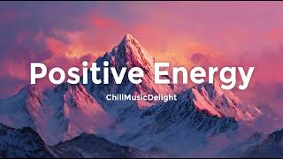 Download Lagu Positive Energy ✨ Chill Dance Music \u0026 Deep House Playlist for Uplifting Mood | ChillMusicDelight MP3