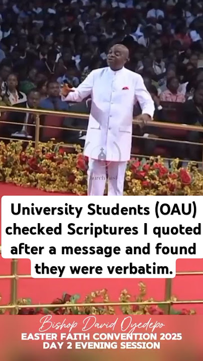 OAU students checked scriptures I quoted after a message n found they were verbatim- Bishop Oyedepo