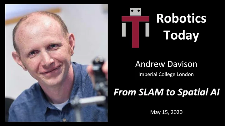 "From SLAM to Spatial AI" - Andrew Davison