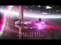 Epic Score - Unlimited Power (Extended Mix) Powerful Heroic Epic Sci-Fi Music