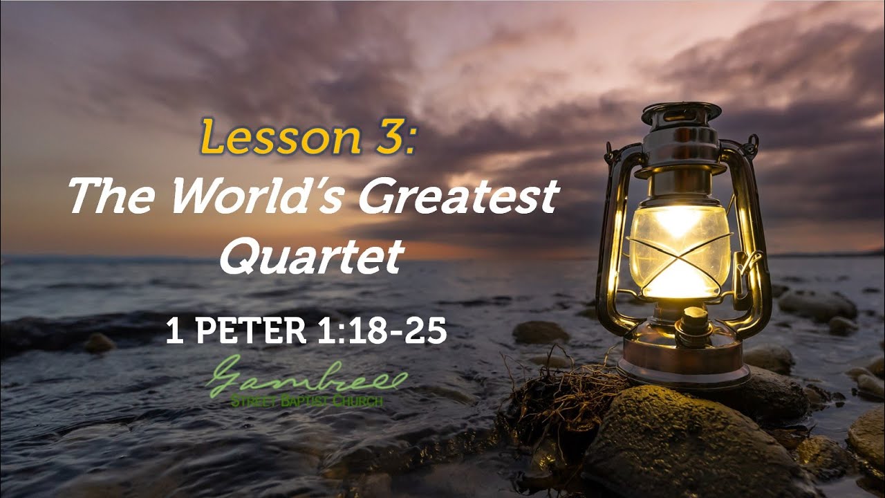 the-world-s-greatest-quartet-1-peter-1-18-25-youtube