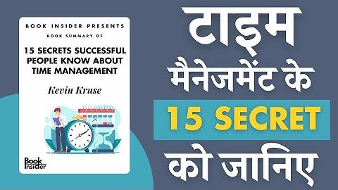 15 Secrets Successful People Know About Time Management by Kevin Kruse | Book Insider | Book Summary
