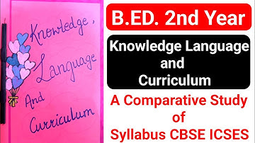 B.ED. 2nd Year Knowledge Language and Curriculum | A Comparative Study of Syllabus CBSE ICSES
