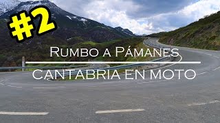 CANTABRIA EN MOTO (Rumbo a Pámanes) | #2 Fuente Dé