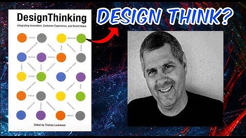 Design Thinking: Integrating Innovation, Customer Experience, and Brand Value by Thomas Lockwood