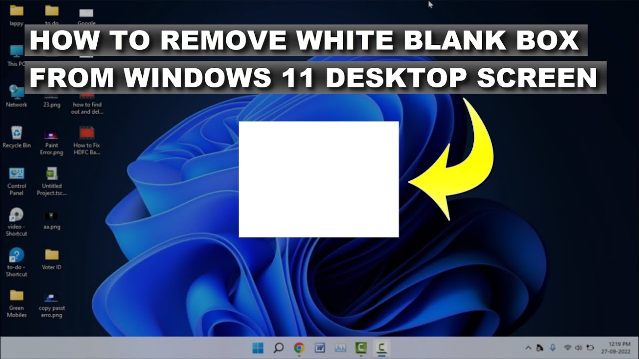 How To Fix White Blank Box On Desktop Screen In Windows 11 Youtube