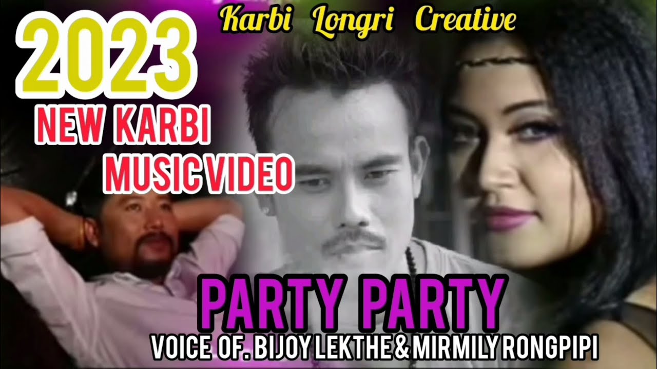 Party Party  Bijoy Lekthe   2023 Karbi New song