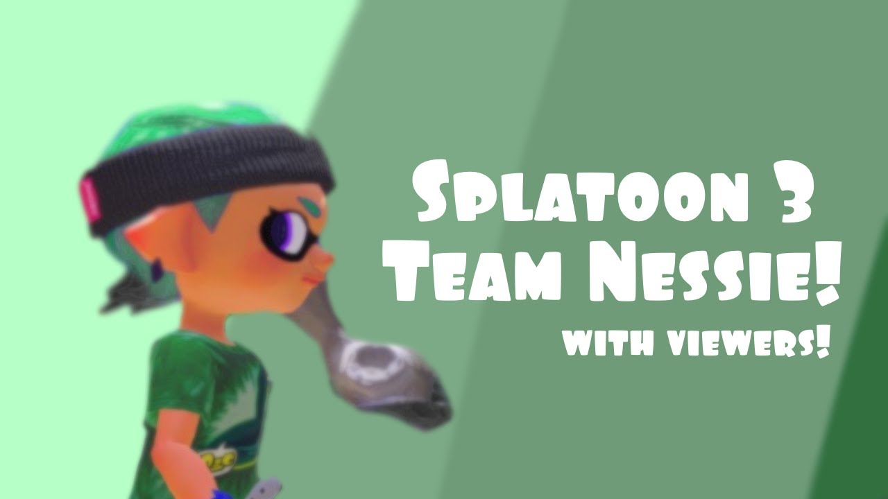 SPLATOON 3 TEAM NESSIE SPLATFEST! (PART 2) TEAM NESSIE ONLY! TRI COLOR! 