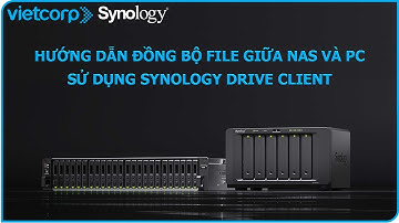Hướng dẫn đồng bộ file giữa NAS và PC sử dụng Synology Drive Client | Vietcorp.com