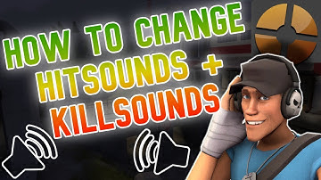 [TF2] HOW TO CHANGE HITSOUNDS + KILLSOUNDS IN TEAM FORTRESS 2 | Tutorial
