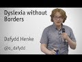 &quot;Dyslexia without Borders&quot; - Dafydd Henke