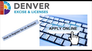 How to Register for an Account with Denver Excise and Licenses