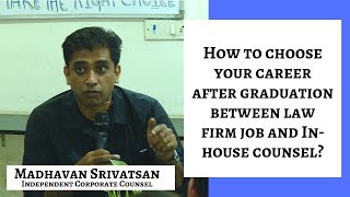 How to choose your career after graduation between law firm job and In house counsel?