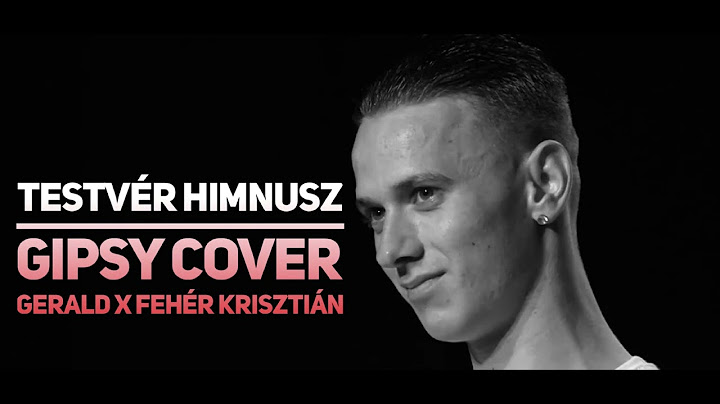 Testvér Himnusz - Gipsy cover Gerald x Fehér Krisztián