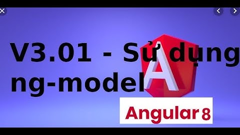 AngularJS cơ bản - V3.01 - Sử dụng ng-model trong AngularJS