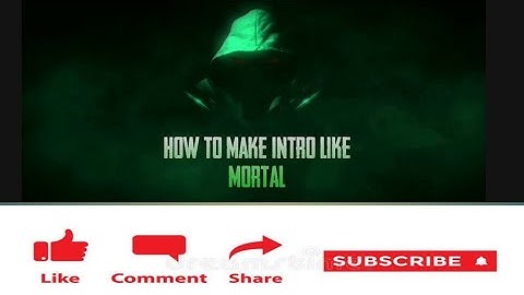 How to make Intro like Mortal | Mortal Intro