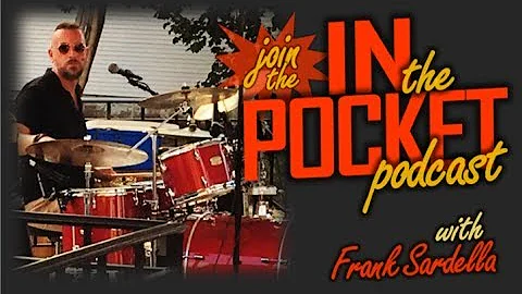 Drumming In The Pocket with Frank Sardella