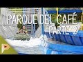 Visitando Parque Nacional del Café | Eje Cafetero #2 | Próxima Parada