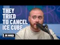 They Tried To Cancel Ice Cube | The Joe Budden Podcast