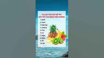 10 LOẠI TRÁI CÂY DỄ TÌM RẤT TỐT CHO BỆNH TIỂU ĐƯỜNG #dsdaiminh #health #shorts