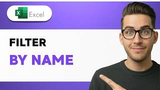 How to Filter in Excel by Name [2026 Full Guide]