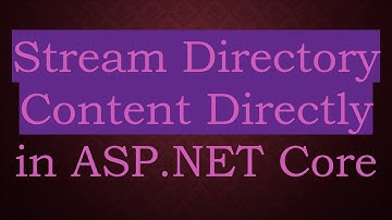 Stream Directory Content Directly in ASP.NET Core