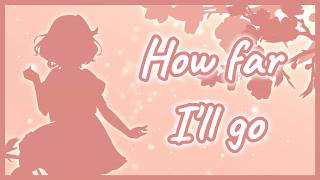 How far I'll go