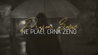 Dražen Zečić - Ne plači, crna ženo (Official lyric video)
