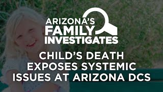 Death of 10-Year-Old Exposes Systemic Issues at State Agency | Arizona's Family Investigates