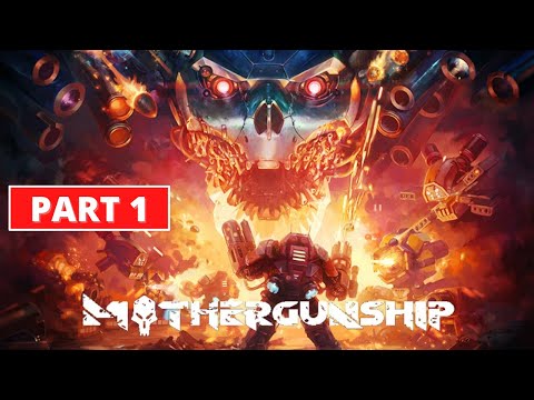 MOTHERGUNSHIP - Gameplay Walkthrough - Part 1 - 4K 60FPS PC ULTRA - No Commentary