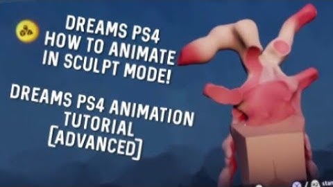 Dreams Ps4 Animation tutorial In Sculpt Mode (Dreams ps4 sculpture tutorial)
