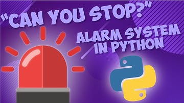 Building a simple Alarm System in Python