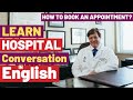 English conversation for daily life when you need a doctor  how to book appointments with a doc