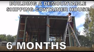Building A Container House 6 Months of Footage