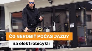 Čo nerobiť počas jazdy na elektrobicykli