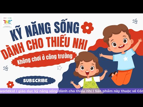 Kỹ năng sống dành cho thiếu nhi I Không chơi ở công trường