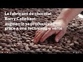 Barry callebaut  une technologie verte pour augmenter la productivit