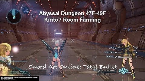 Sword Art Online: Fatal Bullet Abyssal Dungeon 47F-49F Kirito? Room Farming