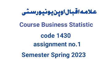 Aiou Class B.com A.D.C Code 1430 Course Business Statistic Solve Assignment no 1 Semester Spring2023