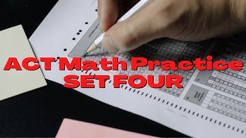 Set Four ACT Math Practice Test GEOMETRY | ACT Prep Series | High School Mathematics | ACT.ORG