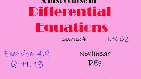 Differential Equations || Lec 62 || Ex: 4.9: Q11, 13 || Nonlinear Differential Equations