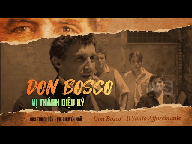 VIDEO DON BOSCO VỊ THÁNH DIỆU KỲ