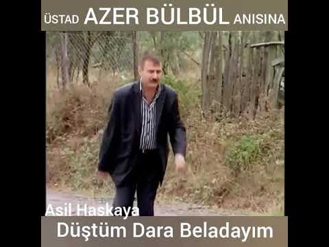 Azer Bülbül Anısına Asil Haskaya Düştüm Dara Beladayım (Özel Video Klip 2017)