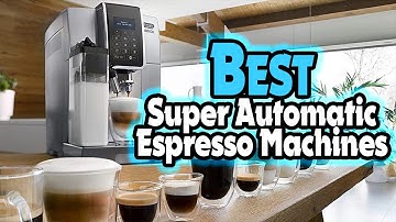 ✅Top 5: Best Super Automatic Espresso Machines In 2025 👌 [ Amazon Espresso Machines In 2023 ]