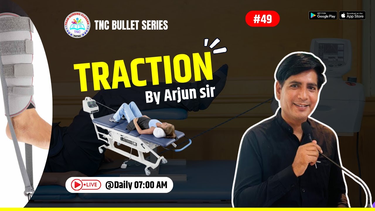 Traction  ||TNC Bullet Series #49  | Most Important Topic || Daily 7.00 AM || NURSING EXAM