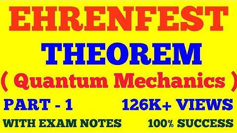 EHRENFEST THEOREM || PART - 1 || QUANTUM MECHANICS || WITH EXAM NOTES ||