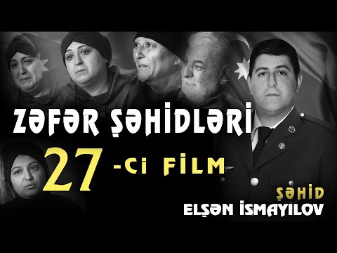 Şəhid Elşən İsmayılov-Zəfər Şəhidləri (27ci film) Şəmkir